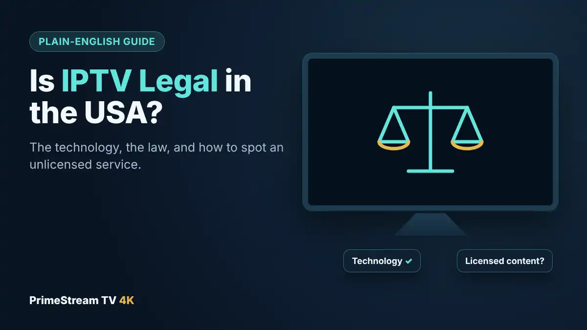Is IPTV Legal in the USA? A Plain-English Guide (2026)
